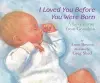 I Loved You Before You Were Born Board Book cover