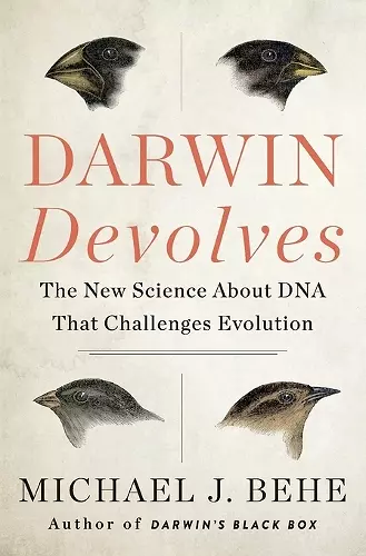 Darwin Devolves: The New Science About DNA That Challenges Evolution cover