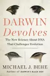 Darwin Devolves: The New Science About DNA That Challenges Evolution cover