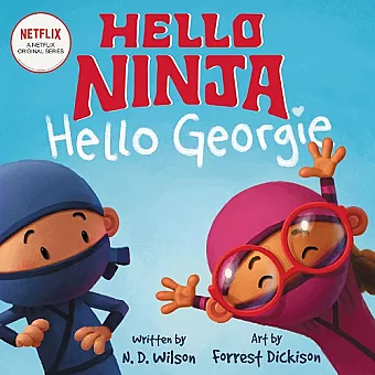Hello, Ninja. Hello, Georgie. cover