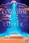 The Kingdom Of Copper [Large Print] cover