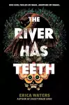 The River Has Teeth cover