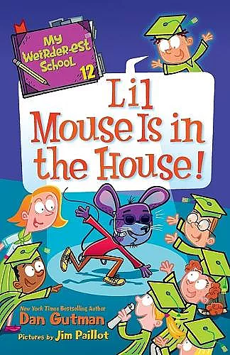 My Weirder-est School #12: Lil Mouse Is in the House! cover