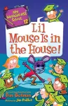 My Weirder-est School #12: Lil Mouse Is in the House! cover