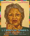 A Crown of Stories: The Life and Language of Beloved Writer Toni Morrison cover