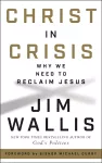 Christ in Crisis: Why We Need to Reclaim Jesus cover