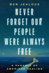 Never Forget Our People Were Always Free cover