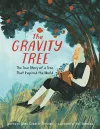 The Gravity Tree: The True Story of a Tree That Inspired the World cover
