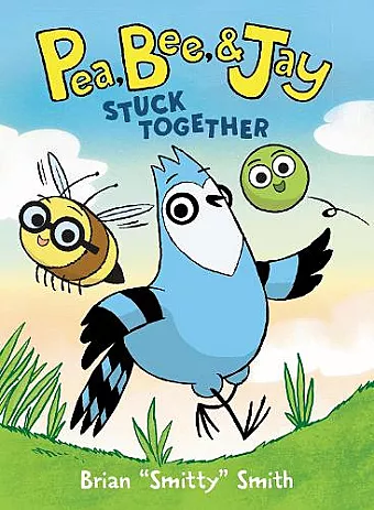Pea, Bee, & Jay #1: Stuck Together cover
