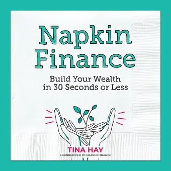 NAPKIN FINANCE BUILD YOUR WEALTH IN 30 SECONDS OR cover