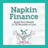NAPKIN FINANCE BUILD YOUR WEALTH IN 30 SECONDS OR cover