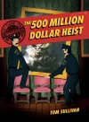 Unsolved Case Files: The 500 Million Dollar Heist cover