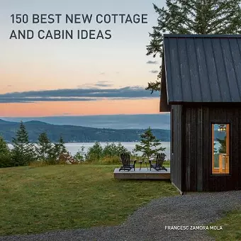 150 Best New Cottage and Cabin Ideas cover