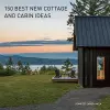 150 Best New Cottage and Cabin Ideas cover