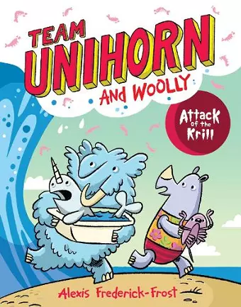 Team Unihorn and Woolly #1: Attack of the Krill cover