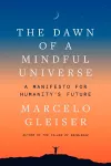 The Dawn of a Mindful Universe cover