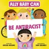 Ally Baby Can: Be Antiracist cover