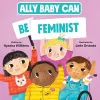 Ally Baby Can: Be Feminist cover