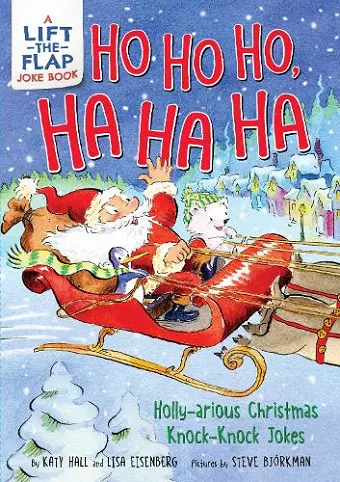 Ho Ho Ho, Ha Ha Ha: Holly-arious Christmas Knock-Knock Jokes cover