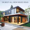 150 Best All New House Ideas cover