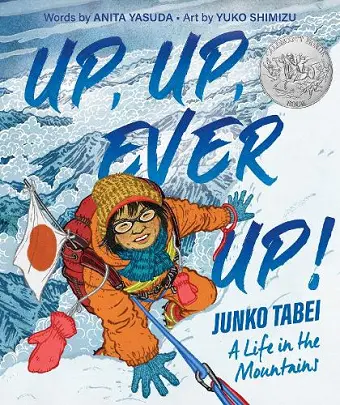 Up, Up, Ever Up! Junko Tabei: A Life in the Mountains cover