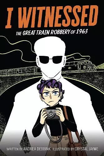 I Witnessed: The Great Train Robbery of 1963 cover