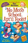 My Weird School Special: No More School, April Fools! cover