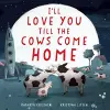 I'll Love You Till the Cows Come Home Padded cover