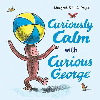 Curiously Calm with Curious George cover