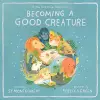 Becoming a Good Creature cover