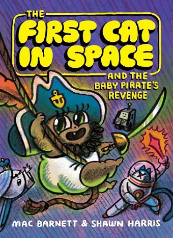 The First Cat in Space and the Baby Pirate’s Revenge cover