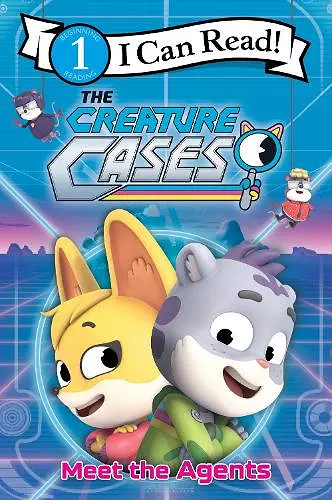 The Creature Cases: Meet the Agents cover