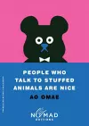 People Who Talk to Stuffed Animals Are Nice (Nomad Edition) cover