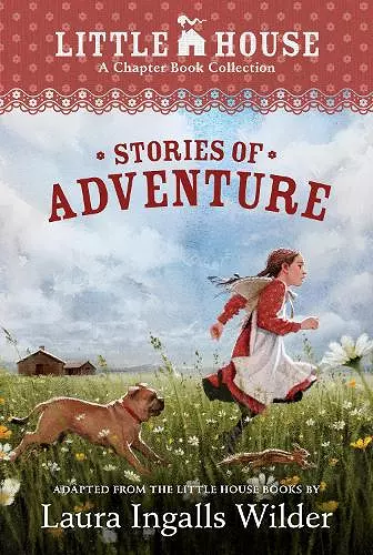 A Little House Chapter Book Collection: Stories of Adventure cover