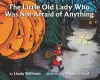 THE LITTLE OLD LADY WHO WAS NOT AFRAID OF ANYTHING cover