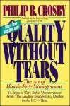 Quality Without Tears: The Art of Hassle-Free Management cover