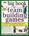 The Big Book of Team Building Games: Trust-Building Activities, Team Spirit Exercises, and Other Fun Things to Do cover