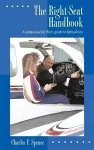 The Right Seat Handbook: A White-Knuckle Flier's Guide to Light Planes cover