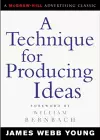 A Technique for Producing Ideas cover