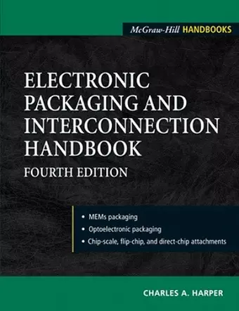 Electronic Packaging and Interconnection Handbook 4/E cover