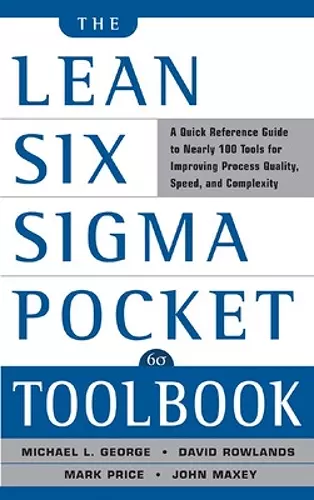 The Lean Six Sigma Pocket Toolbook: A Quick Reference Guide to Nearly 100 Tools for Improving Quality and Speed cover