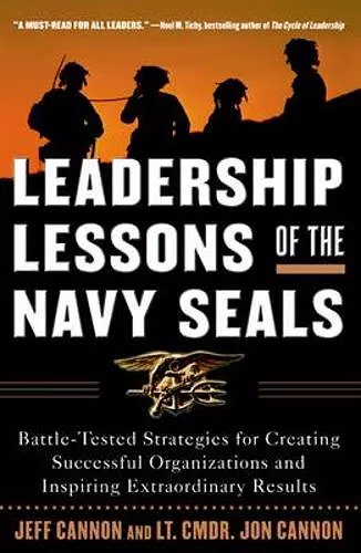 Leadership Lessons of the Navy SEALS: Battle-Tested Strategies for Creating Successful Organizations and Inspiring Extraordinary Results cover