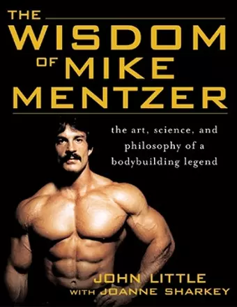 The Wisdom of Mike Mentzer cover