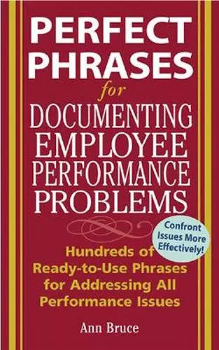 Perfect Phrases for Documenting Employee Performance Problems cover