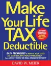 Make Your Life Tax Deductible: Easy Techniques to Reduce Your Taxes and Start Building Wealth Immediately cover