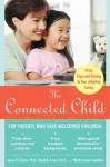 The Connected Child: Bring Hope and Healing to Your Adoptive Family cover