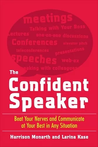 The Confident Speaker: Beat Your Nerves and Communicate at Your Best in Any Situation cover