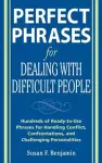 Perfect Phrases for Dealing with Difficult People: Hundreds of Ready-to-Use Phrases for Handling Conflict, Confrontations and Challenging Personalities cover