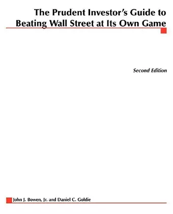 The Prudent Investor's Guide to Beating Wall Street at Its Own Game cover