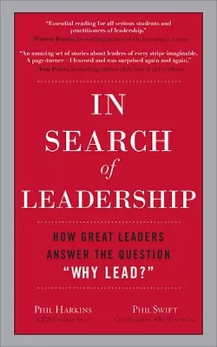 In Search of Leadership: How Great Leaders Answer the Question Why Lead? cover